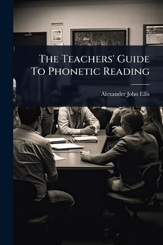 Cover image for The Teachers' Guide To Phonetic Reading