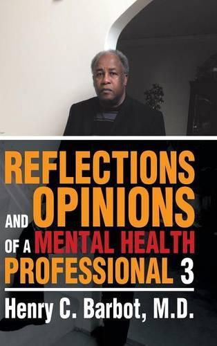 Cover image for Reflections and Opinions of a Mental Health Professional 3