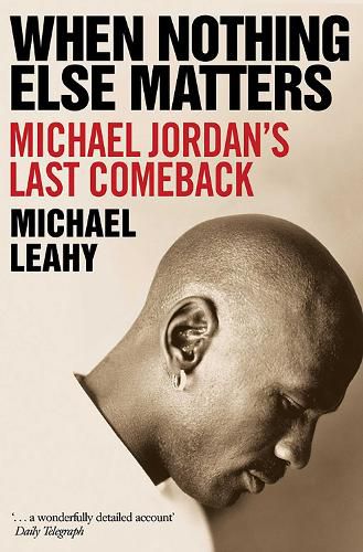 Cover image for When Nothing Else Matters: Michael Jordan's Last Comeback