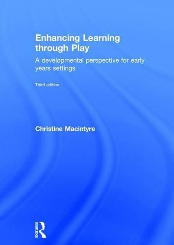 Cover image for Enhancing Learning through Play: A developmental perspective for early years settings