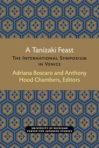 Cover image for A Tanizaki Feast: The International Symposium in Venice