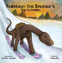 Cover image for Rodasauri the Dinosaur's Trip to London