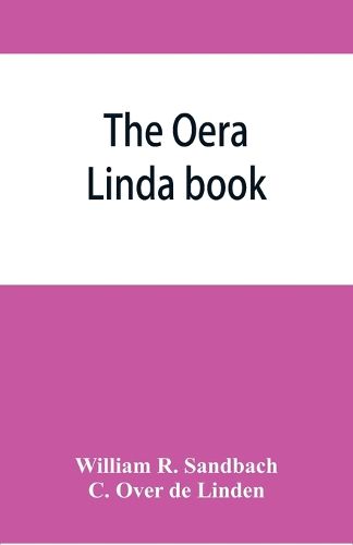 The Oera Linda book, from a manuscript of the thirteenth century