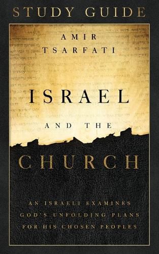 Cover image for Israel and the Church Study Guide: An Israeli Examines God's Unfolding Plans for His Chosen Peoples