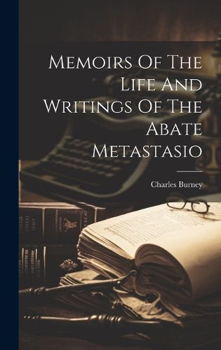 Cover image for Memoirs Of The Life And Writings Of The Abate Metastasio
