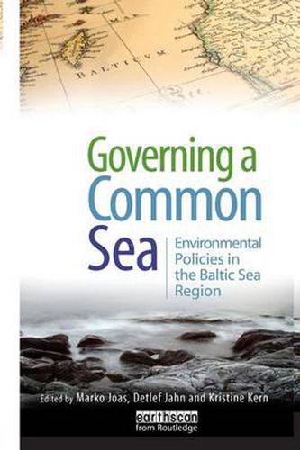 Cover image for Governing a Common Sea: Environmental Policies in the Baltic Sea Region