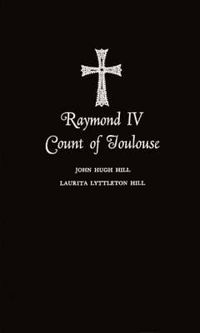 Cover image for Raymond IV Count of Toulouse