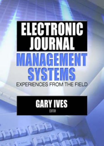 Cover image for Electronic Journal Management Systems: Experiences from the Field