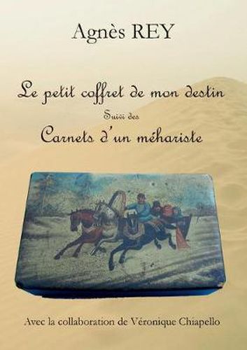 Cover image for Le petit coffret de mon destin: Carnets d'un mehariste