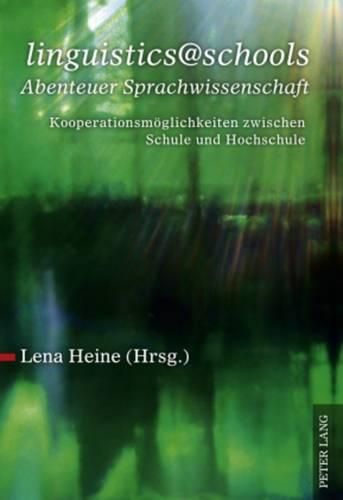 Cover image for Linguistics@schools - Abenteuer Sprachwissenschaft: Kooperationsmoeglichkeiten Zwischen Schule Und Hochschule