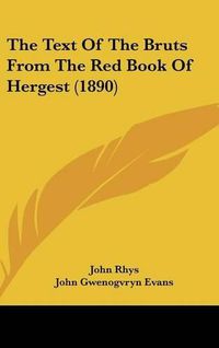 Cover image for The Text of the Bruts from the Red Book of Hergest (1890)