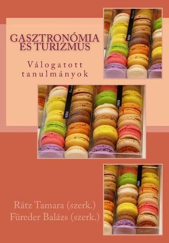 Cover image for Gasztron mia  s Turizmus: V logatott Tanulm nyok