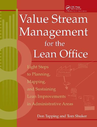 Cover image for Value Stream Management for the Lean Office: Eight Steps to Planning, Mapping, & Sustaining Lean Improvements in Administrative Areas