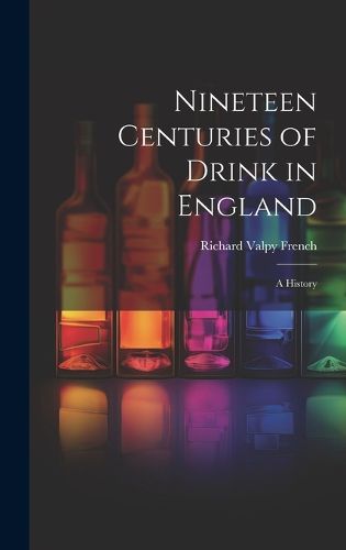 Cover image for Nineteen Centuries of Drink in England