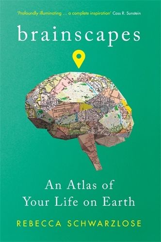 Cover image for Brainscapes: An Atlas of Your Life on Earth
