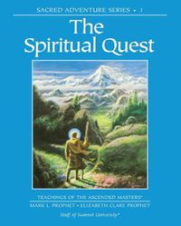 Cover image for The Spiritual Quest: Sacred Adventure 1 Teachings of the Ascended Masters