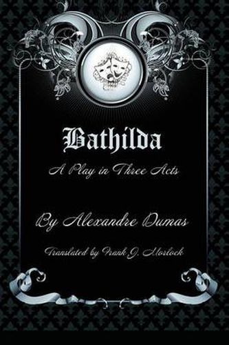 Cover image for Bathilda: A Play in Three Acts