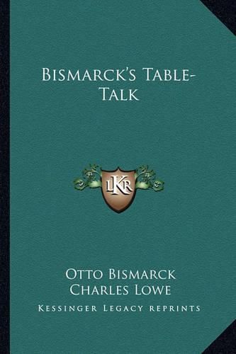 Cover image for Bismarck's Table-Talk