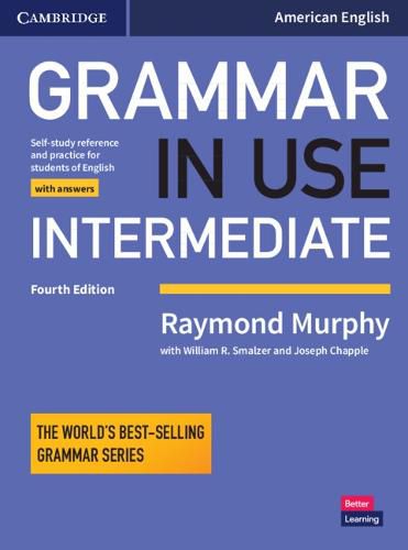 Grammar in Use Intermediate Student's Book with Answers: Self-study Reference and Practice for Students of American English