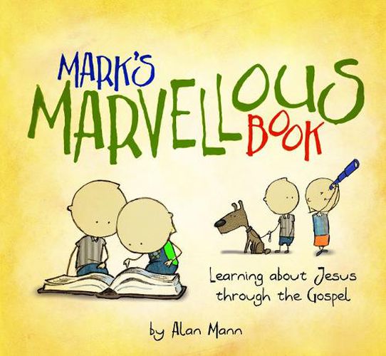 Cover image for Mark's Marvellous Book: Learning about Jesus through the Gospel