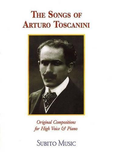 The Songs of Arturo Toscanini: High Voice