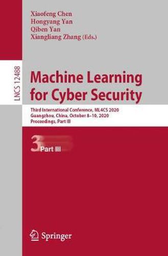 Machine Learning for Cyber Security: Third International Conference, ML4CS 2020, Guangzhou, China, October 8-10, 2020, Proceedings, Part III