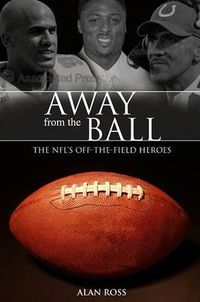 Cover image for Away from the Ball: The NFL's Off-The-Field Heroes
