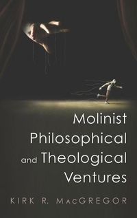 Cover image for Molinist Philosophical and Theological Ventures