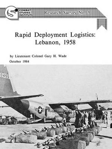 Cover image for Rapid Deployment Logistics: Lebanon, 1958