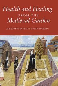 Cover image for Health and Healing from the Medieval Garden