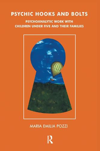 Cover image for Psychic Hooks and Bolts: Psychoanalytic Work with Children Under Five and their Families