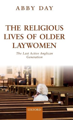 Cover image for The Religious Lives of Older Laywomen: The Last Active Anglican Generation