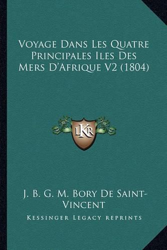 Voyage Dans Les Quatre Principales Iles Des Mers D'Afrique V2 (1804)