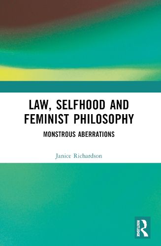 Cover image for Law, Selfhood and Feminist Philosophy