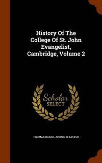 Cover image for History of the College of St. John Evangelist, Cambridge, Volume 2