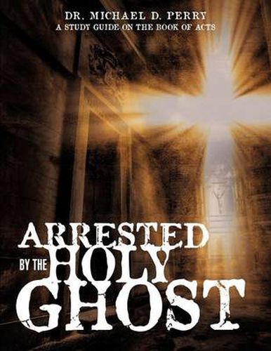 Cover image for Arrested by the Holy Ghost