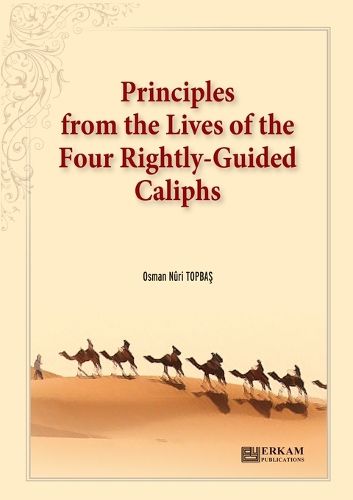 Cover image for Principles from the Lives of the Four Rightly - Guided Caliphs