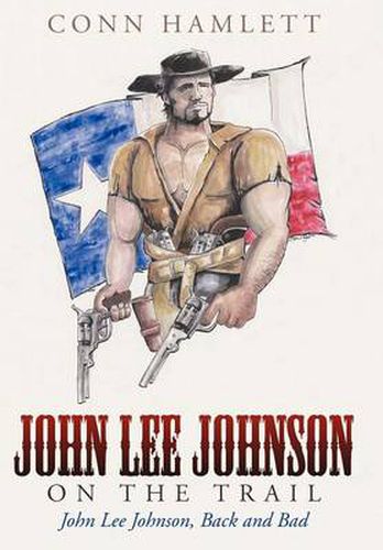 Cover image for John Lee Johnson on the Trail: John Lee Johnson, Back and Bad