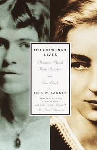 Cover image for Intertwined Lives: Margaret Mead, Ruth Benedict, and Their Circle