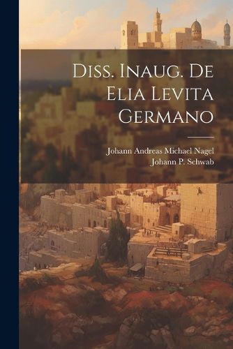 Diss. Inaug. De Elia Levita Germano