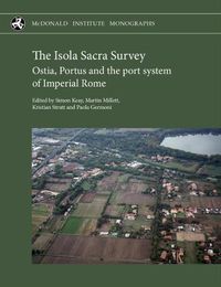 Cover image for The Isola Sacra Survey: Ostia, Portus and the port system of Imperial Rome