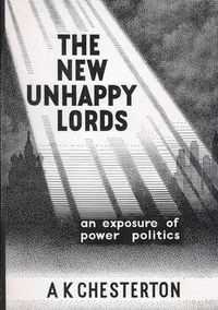 Cover image for The New Unhappy Lords: An Exposure of Power Politics