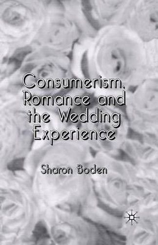 Cover image for Consumerism, Romance and the Wedding Experience