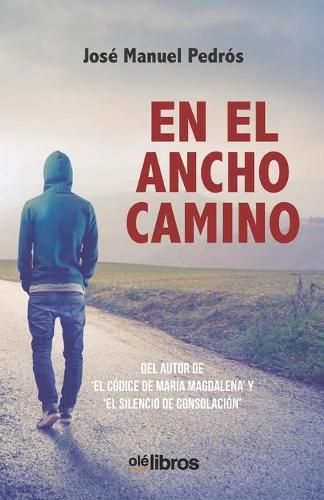 Cover image for En el ancho camino: Los ultimos anos del franquismo desde la perspectiva de un estudiante universitario