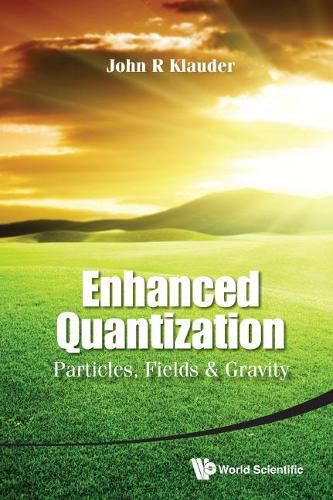 Cover image for Enhanced Quantization: Particles, Fields & Gravity