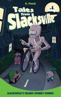 Cover image for Slacksville's Silliest Spooky Stories