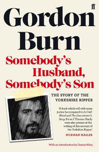 Cover image for Somebody's Husband, Somebody's Son: The Story of the Yorkshire Ripper