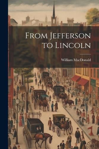 From Jefferson to Lincoln