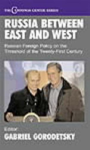 Cover image for Russia between East and west: Russian Foreign Policy on the Threshold of the Twenty-First Century