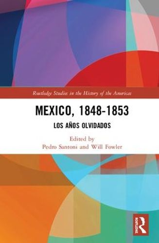 Cover image for Mexico, 1848-1853: Los Anos Olvidados